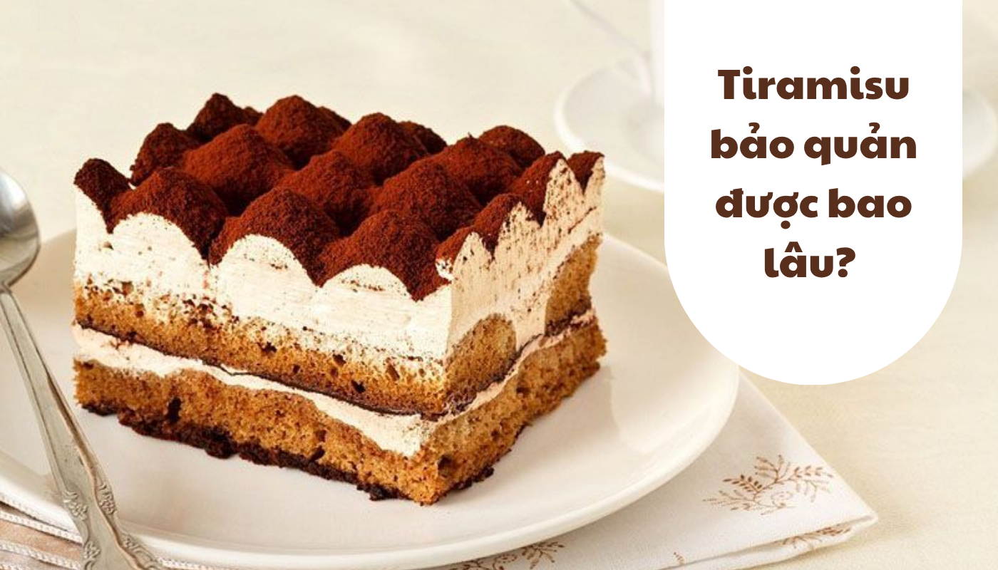 tiramisu bảo quản được bao lâu
